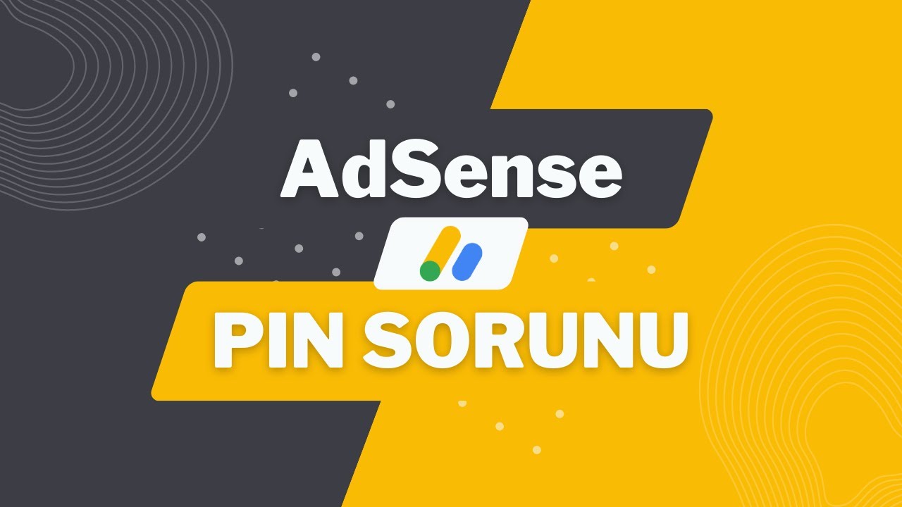 Adsense Pin Nasıl Alınır ?